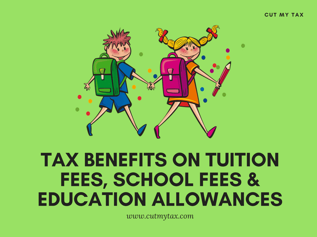 Tax Benefits on Tuition Fees, School Fees & Education Allowances
