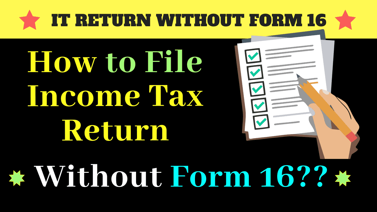 how to file income tax return without form 16-min
